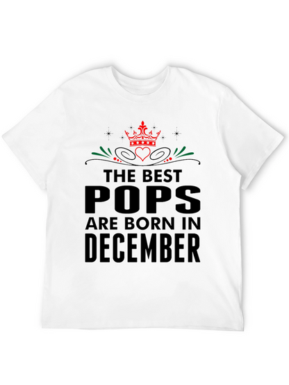 Best Pops Born in December - Graphic T-Shirt