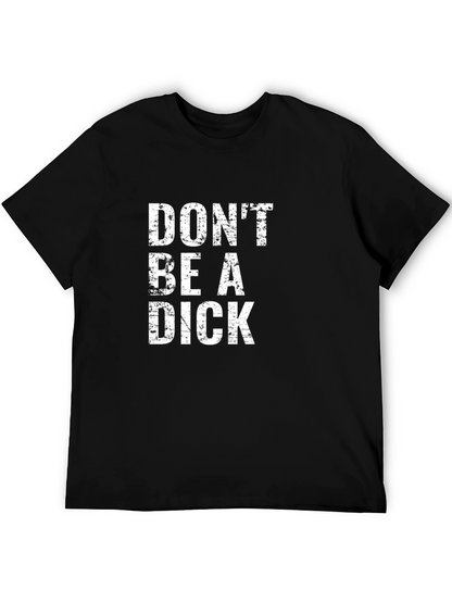 Dont Be a Dick Graphic Tee