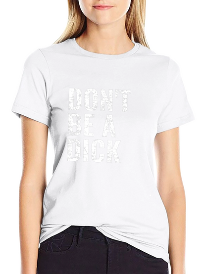 Dont Be a Dick Graphic Tee