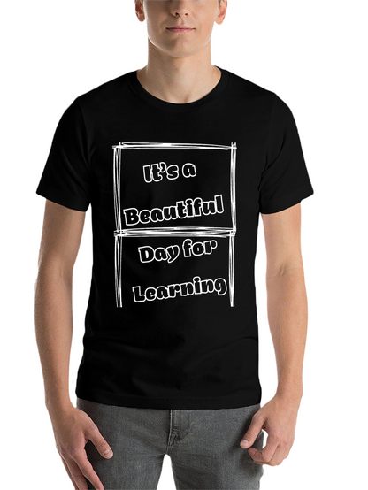 Its A Beautiful Day For Learning Graphic Tee