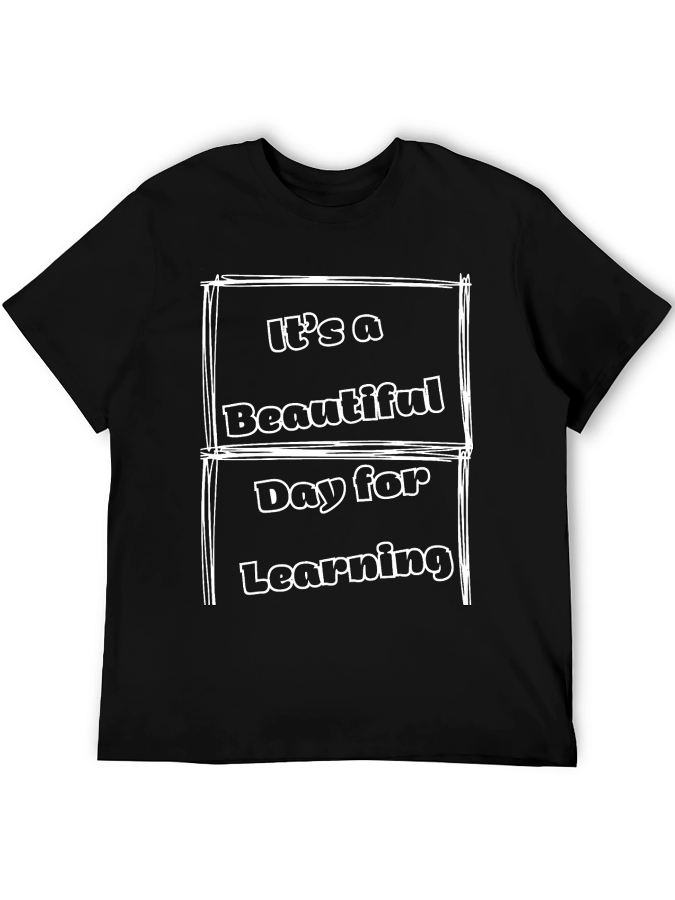 Its A Beautiful Day For Learning Graphic Tee