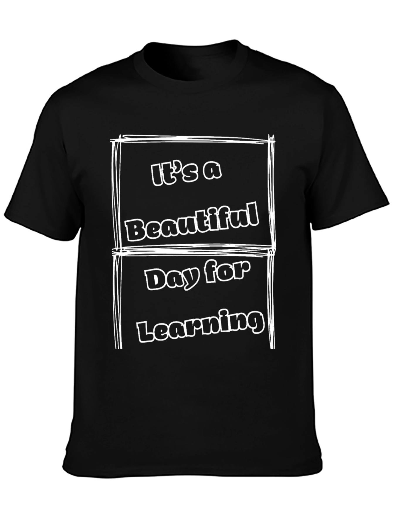 Its A Beautiful Day For Learning Graphic Tee