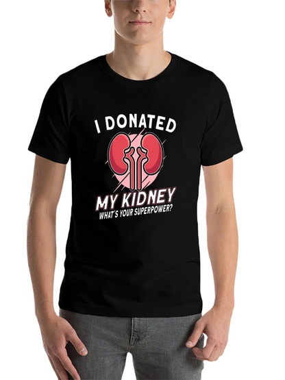 I Donated My Kidney T-Shirt - Superpower Tee