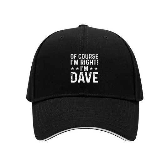 Of Course I'm Right I'm DAVE Vintage Distressed Black Sandwich Baseball Cap