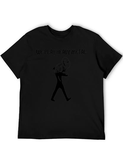 We Play Heavy Metal T-Shirt