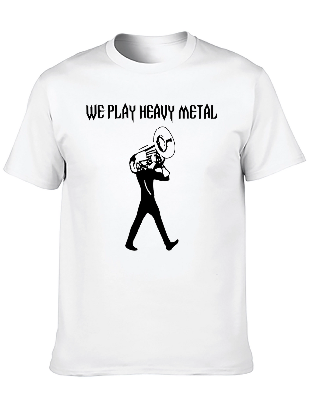 We Play Heavy Metal T-Shirt