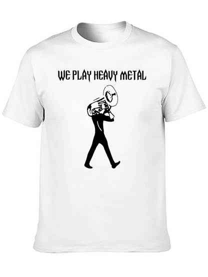 We Play Heavy Metal T-Shirt