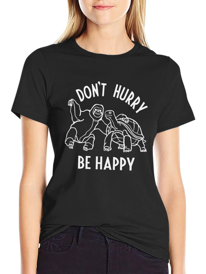 Dont Hurry Be Happy Black Graphic Tee