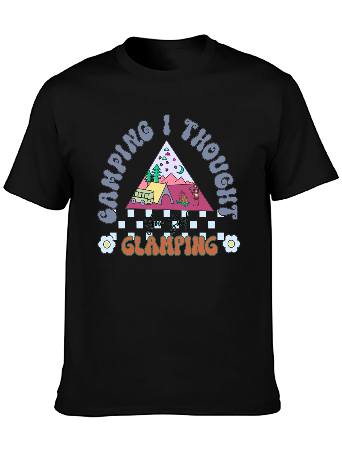 Camping I Thought Glamping Black Graphic T-Shirt