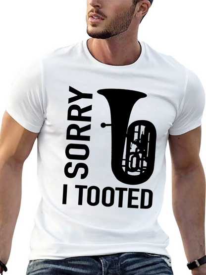 Sorry I Tooted Funny Tuba Player T-Shirt