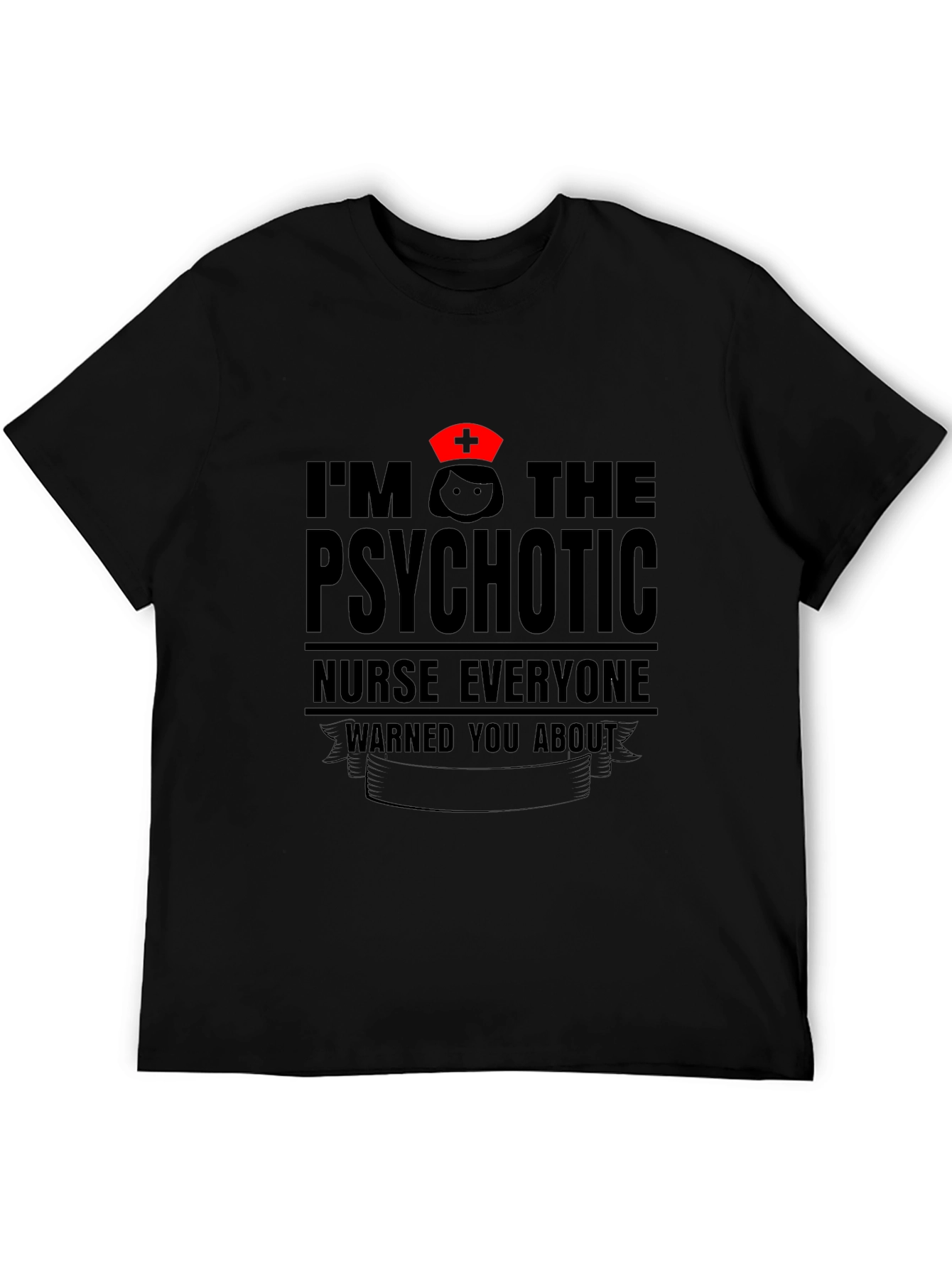 Psychotic Nurse T-Shirt - Funny Nursing Apparel