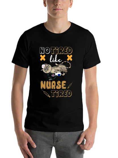 Not Tired Like Nurse Tired Graphic T-Shirt