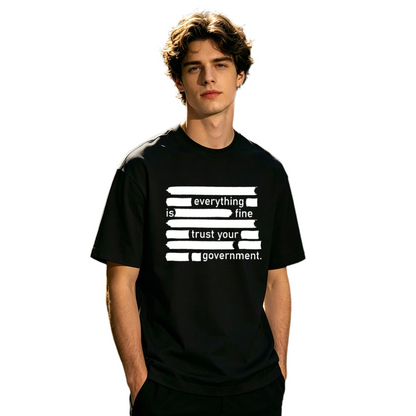 Everything Is Fine Censored Funny Political Slogan Tee