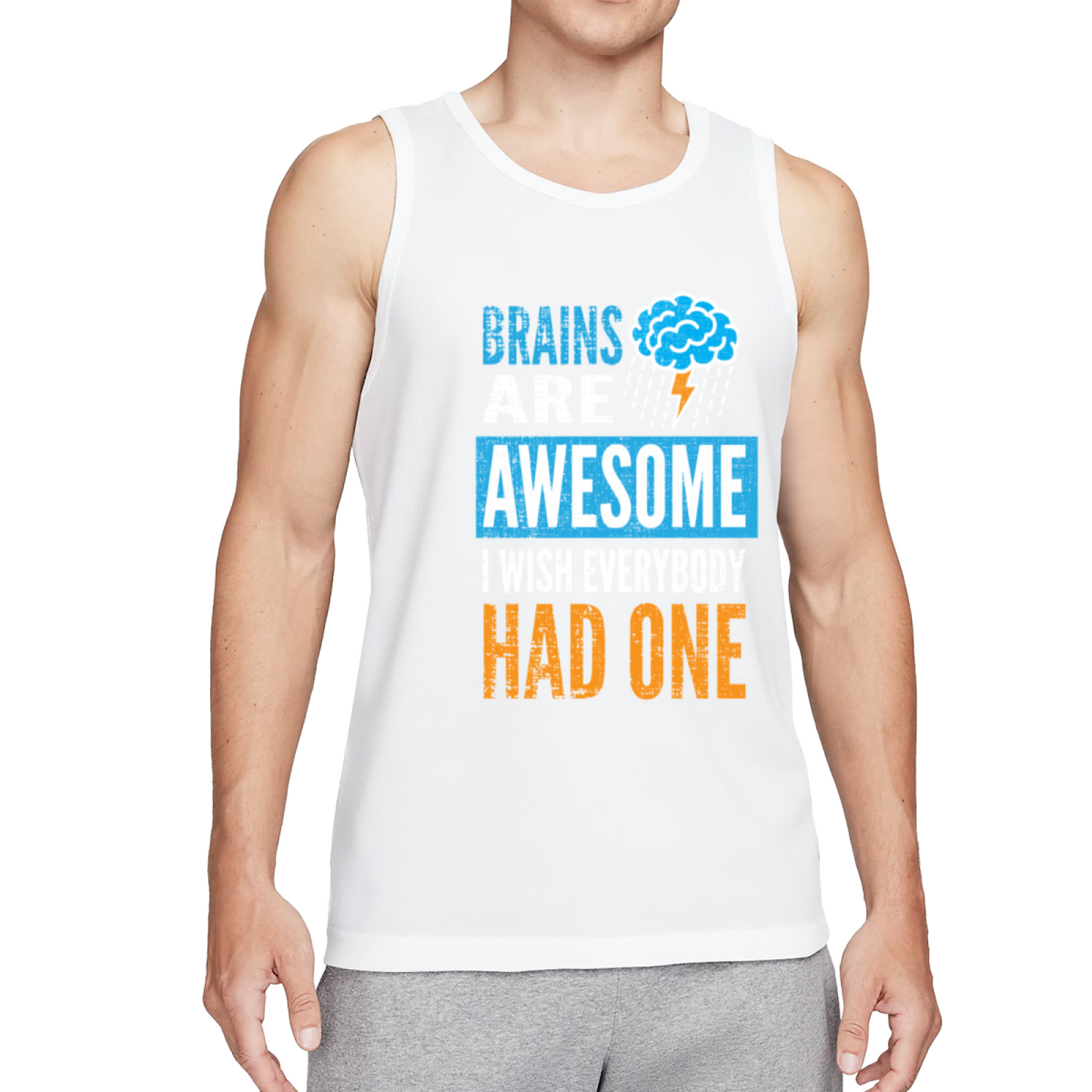 Brains Are Awesome Funny Sarcastic Graphic Tank