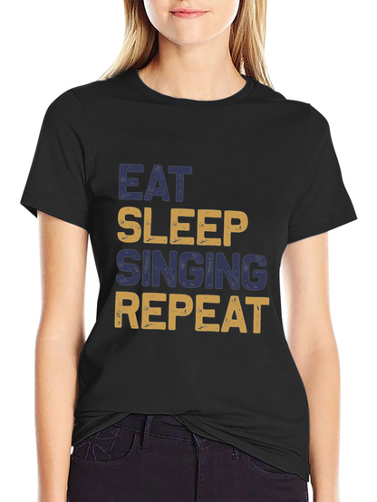Eat Sleep Singing Repeat T-Shirt