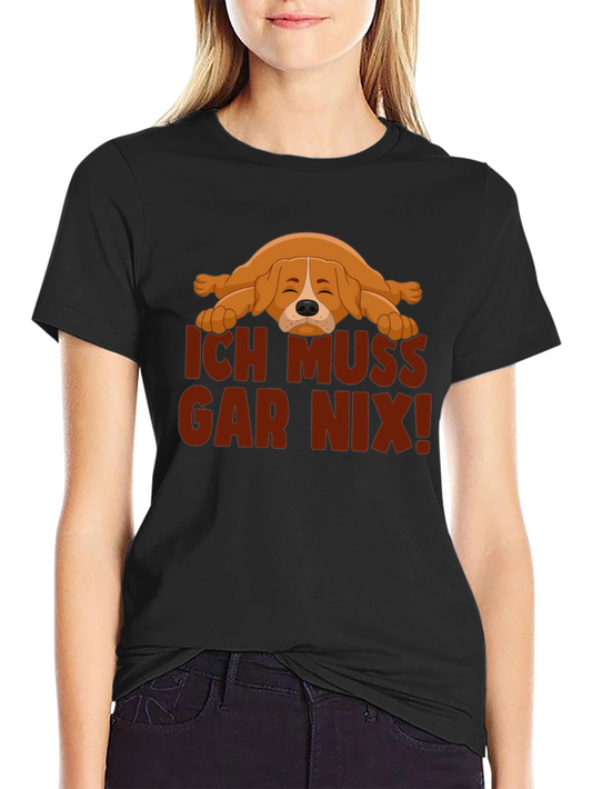 Ich Muss Gar Nix! Lazy Dog Graphic T-Shirt