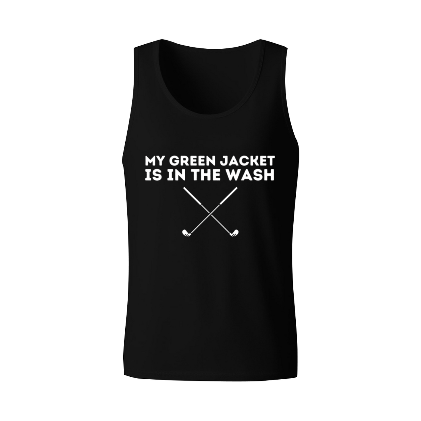 My Green Jacket Is In The Wash Funny Golf Lover Graphic Tank