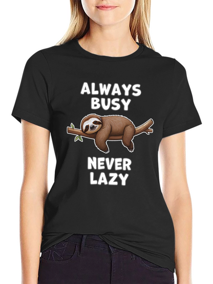 Always Busy Never Lazy Sloth Graphic T-Shirt