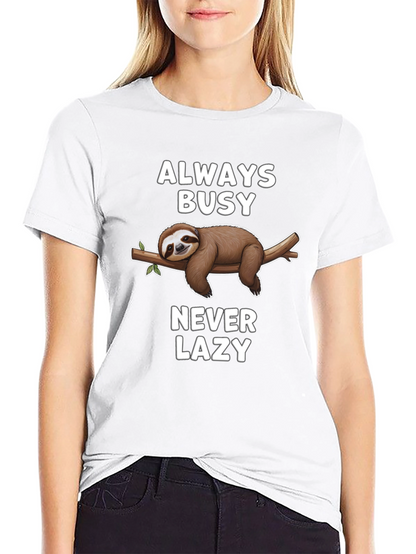 Always Busy Never Lazy Sloth Graphic T-Shirt