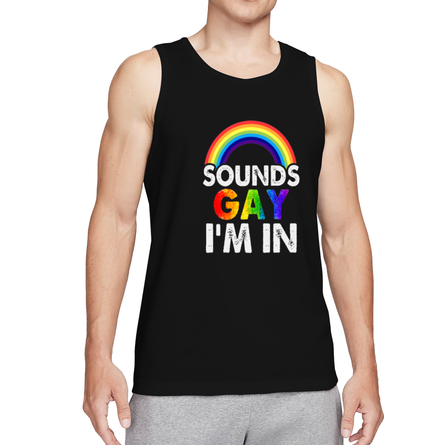 Sounds Gay I¡¯m In Rainbow Pride Men¡¯s Cotton Sleeveless Tank Top