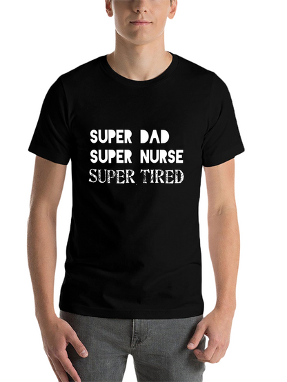 Super Dad Super Nurse Super Tired Black T-Shirt