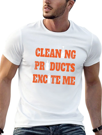 Cleaning Products Excite Me Funny T-Shirt