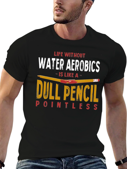 Funny Water Aerobics T-Shirt - Dull Pencil