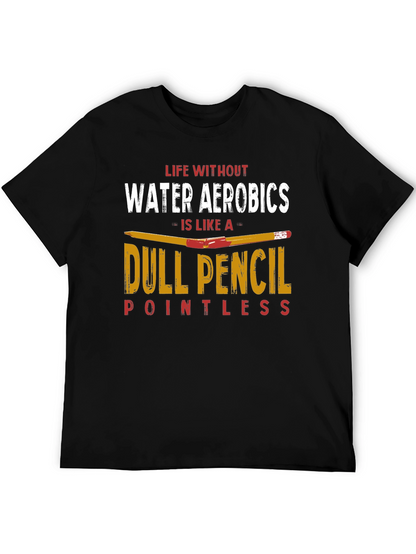 Funny Water Aerobics T-Shirt - Dull Pencil