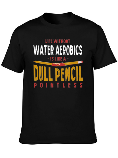 Funny Water Aerobics T-Shirt - Dull Pencil