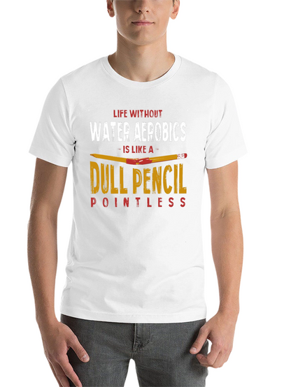 Funny Water Aerobics T-Shirt - Dull Pencil