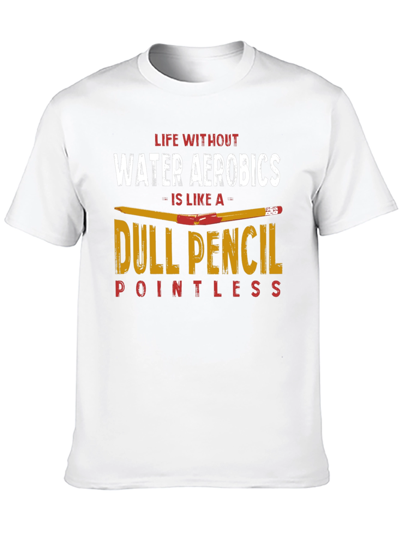 Funny Water Aerobics T-Shirt - Dull Pencil