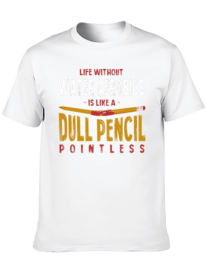 Funny Water Aerobics T-Shirt - Dull Pencil