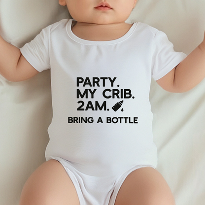 Party At My Crib 2AM Bring A Bottle Funny Newborn Onesie