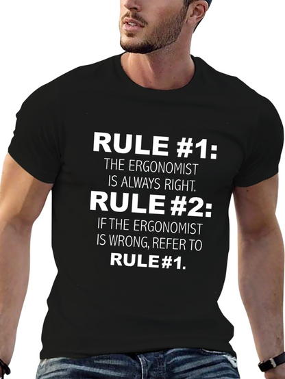 Ergonomist Rule T-Shirt: Always Right Funny Tee