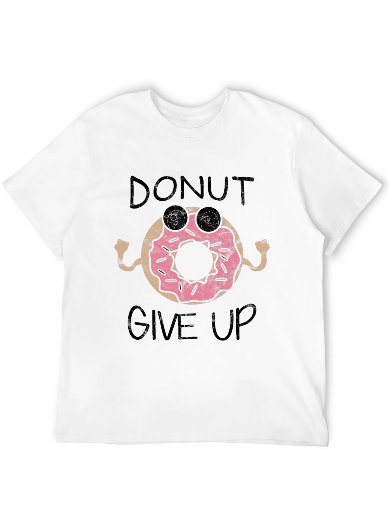 Donut Give Up Funny Graphic Tee