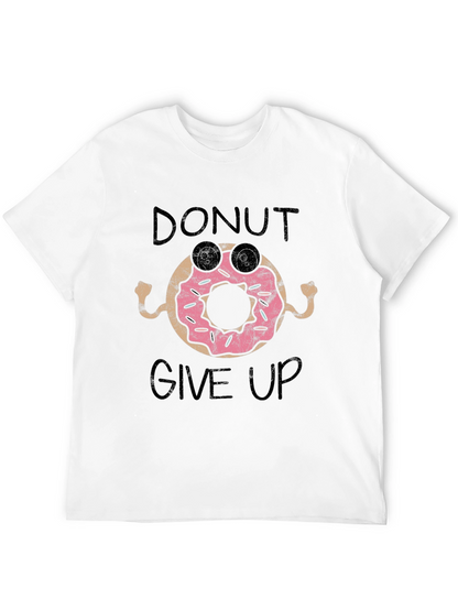 Donut Give Up Funny Graphic Tee