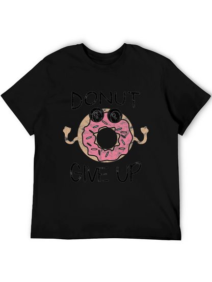 Donut Give Up Funny Graphic Tee