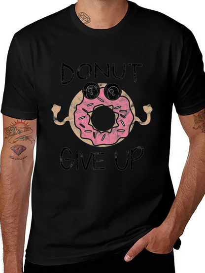 Donut Give Up Funny Graphic Tee