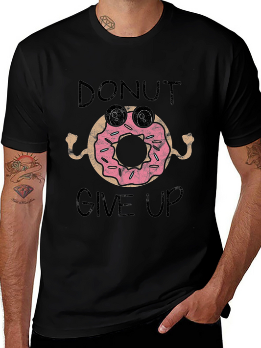 Donut Give Up Funny Graphic Tee
