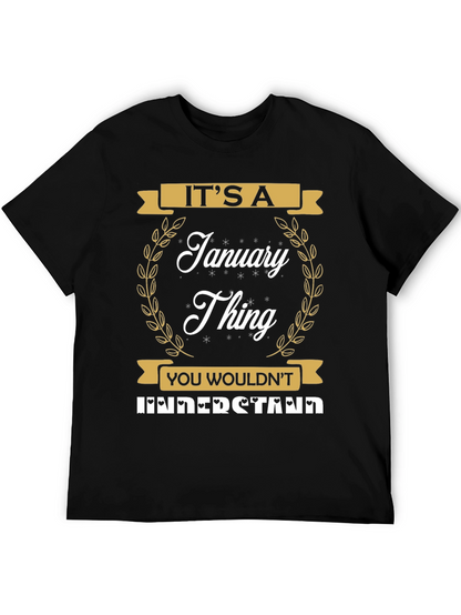 Its A January Thing T-Shirt