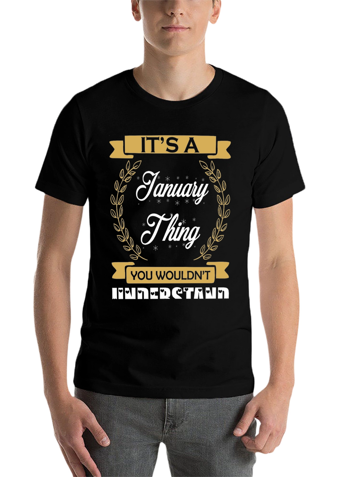 Its A January Thing T-Shirt