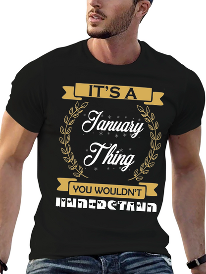 Its A January Thing T-Shirt