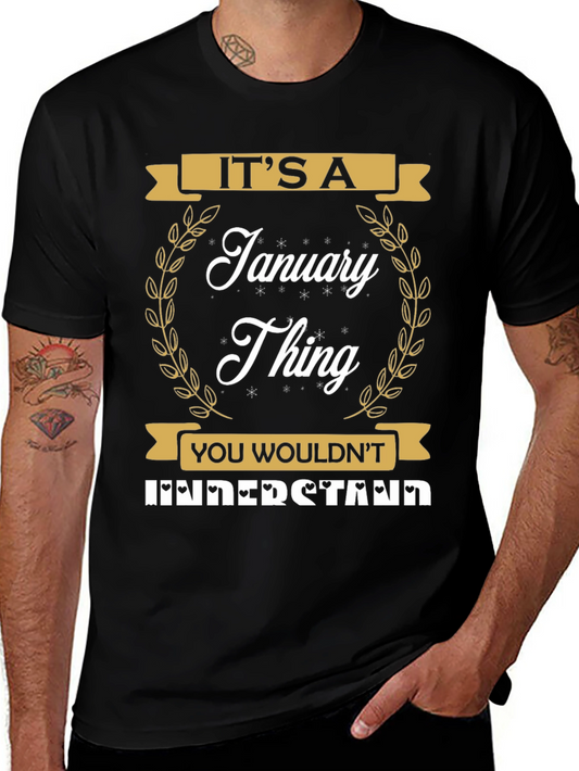 Its A January Thing T-Shirt