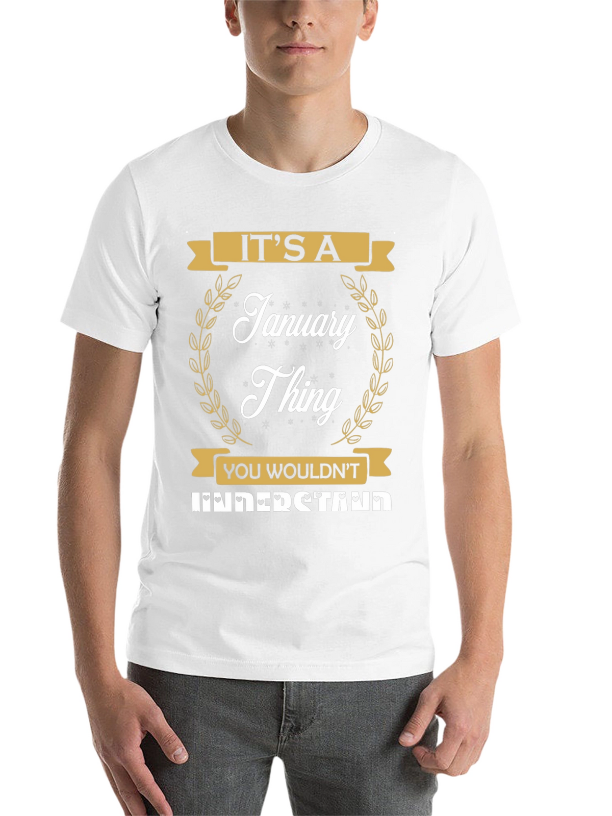 Its A January Thing T-Shirt