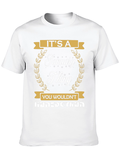 Its A January Thing T-Shirt