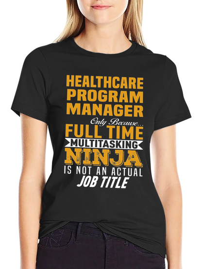 Healthcare Program Manager T-Shirt