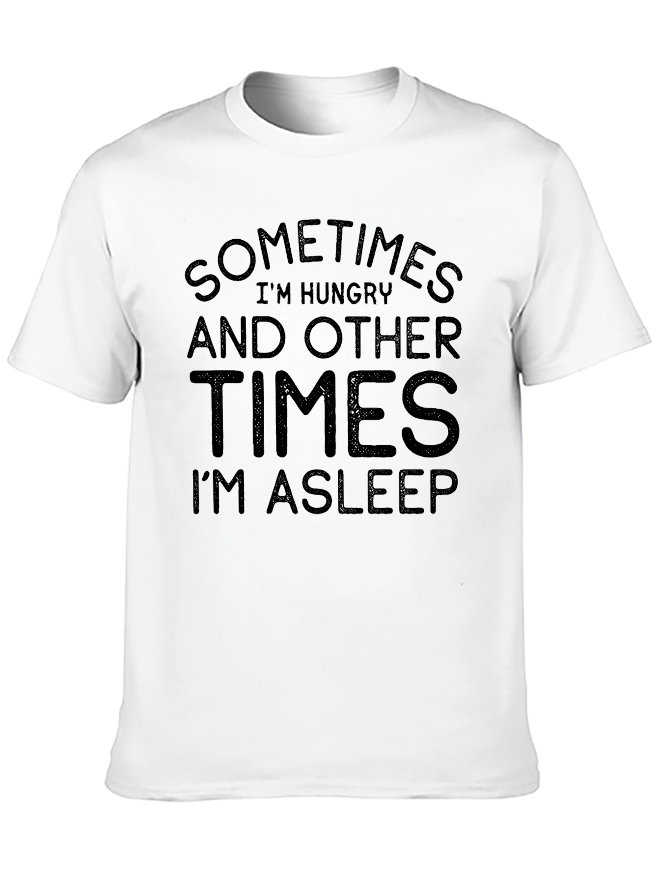 Funny Sometimes Hungry Im Asleep Black T-Shirt