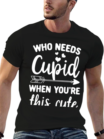 Who Needs Cupid T-Shirt