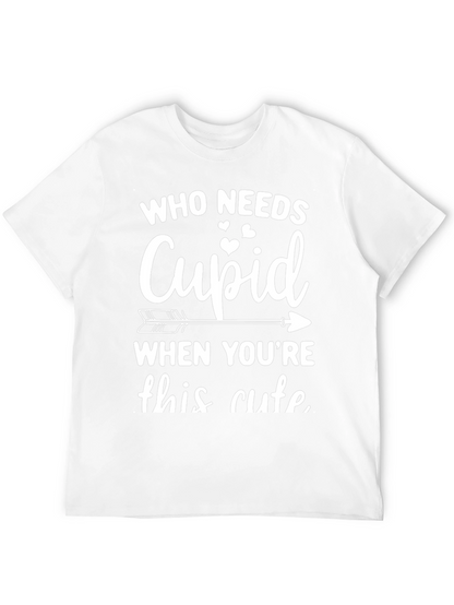 Who Needs Cupid T-Shirt