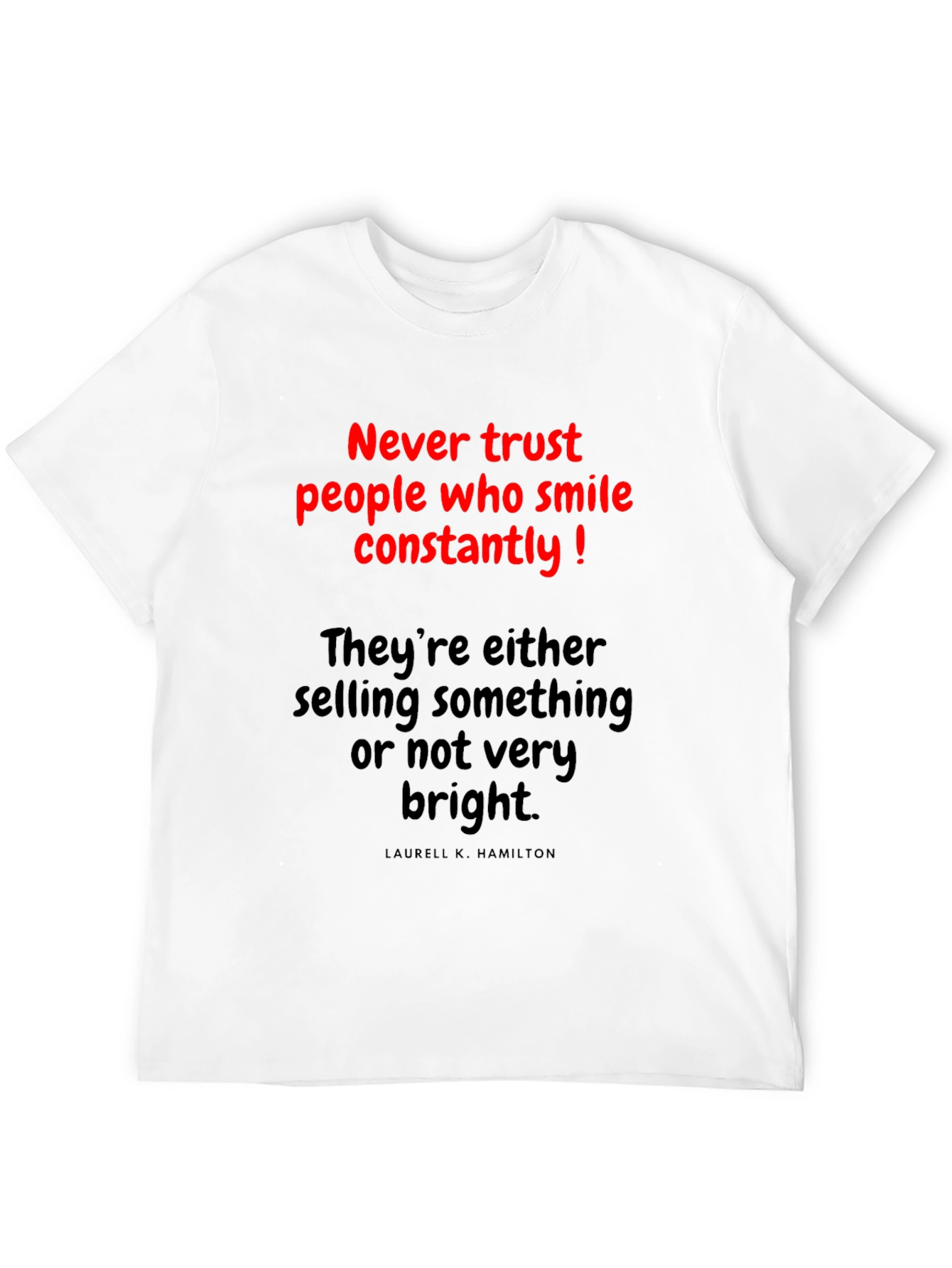 Never Trust T-Shirt: Funny Slogan Tee
